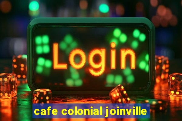 cafe colonial joinville